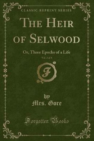 Cover of The Heir of Selwood, Vol. 2 of 3