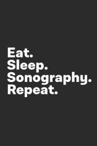 Cover of Eat Sleep Sonography Repeat