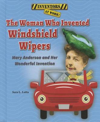 Book cover for Woman Who Invented Windshield Wipers, The: Mary Anderson and Her Wonderful Invention