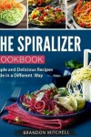 Book cover for The Spiralizer Cookbook
