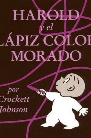Cover of Harold y El Lapiz Color Morado (Harold and the Purple Crayon)