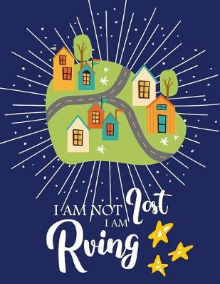 Book cover for I AM NOT LOST I AM RVing