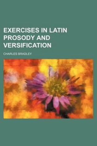 Cover of Exercises in Latin Prosody and Versification