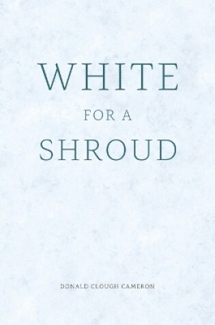 Cover of White for a Shroud