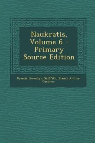 Cover of Naukratis, Volume 6 - Primary Source Edition
