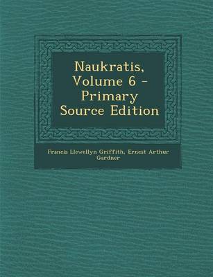Book cover for Naukratis, Volume 6 - Primary Source Edition