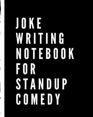 Cover of Joke Writing Notebook For Stand Up Comedy