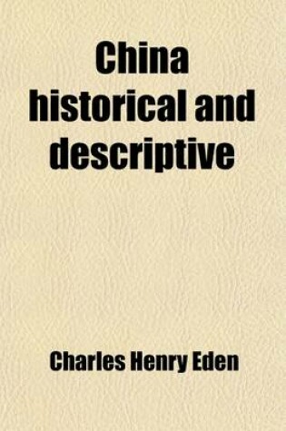 Cover of China Historical and Descriptive