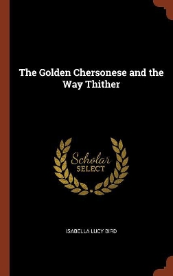 Book cover for The Golden Chersonese and the Way Thither