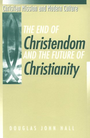 Cover of The End of Christendom and the Future of Christianity