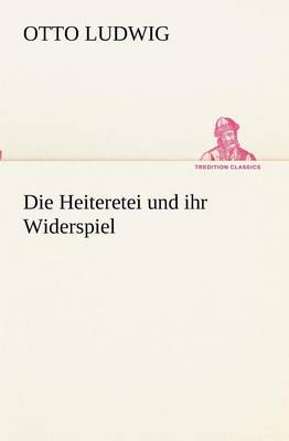 Book cover for Die Heiteretei Und Ihr Widerspiel