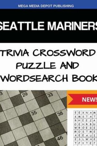 Cover of Seattle Mariners Trivia Crossword Puzzle and Word Search Book