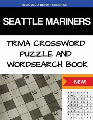 Book cover for Seattle Mariners Trivia Crossword Puzzle and Word Search Book