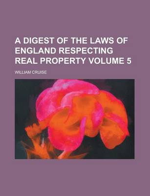 Book cover for A Digest of the Laws of England Respecting Real Property Volume 5