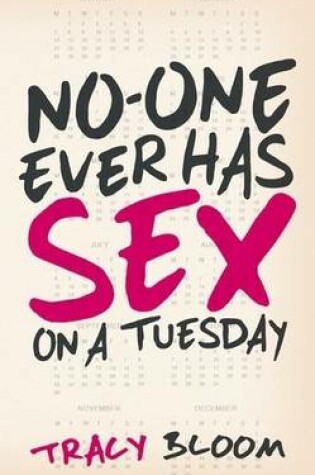 No-One Ever Has Sex on a Tuesday