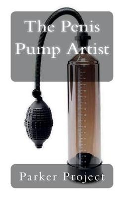 Book cover for The Penis Pump Artist