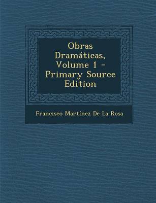 Book cover for Obras Dramaticas, Volume 1 - Primary Source Edition