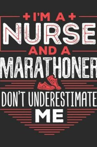 Cover of I'm A Nurse And A Marathoner Don't Estimate Me