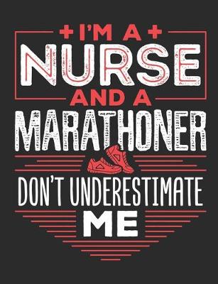 Book cover for I'm A Nurse And A Marathoner Don't Estimate Me