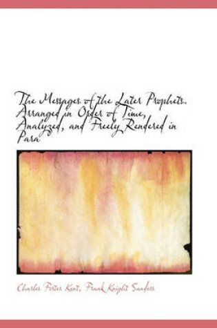 Cover of The Messages of the Later Prophets. Arranged in Order of Time, Analyzed, and Freely Rendered in Para