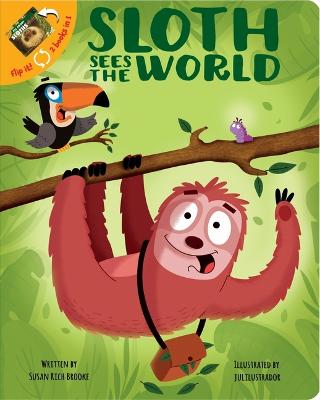 Book cover for 2 Books in 1: Sloth Sees the World and All about Sloths What's Your Hurry? Fun Facts about Nature's Slowest Mammal