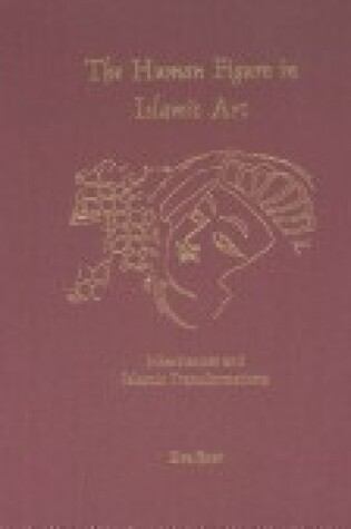 Cover of The Human Figure in Islamic Art