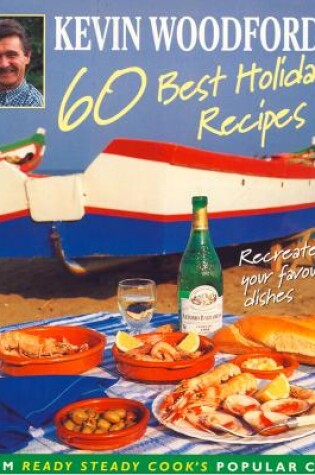 Cover of Kevin Woodford’s 60 Best Holiday Recipes
