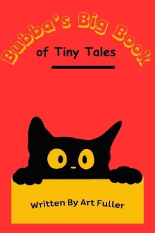 Cover of Bubba's Big Book of Tiny Tales