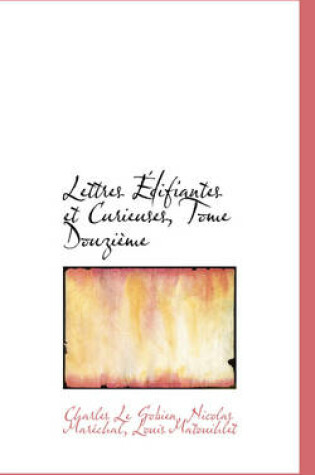 Cover of Lettres  difiantes Et Curieuses, Tome Douzi me