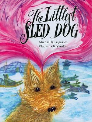 Book cover for The Littlest Sled Dog