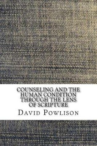 Cover of Counseling and the Human Condition Through the Lens of Scripture