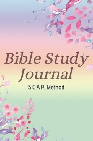 Cover of SOAP Bible Study Journal-Easy & Simple Guide to Scripture Journaling-Bible Study Workbook 100 pages Book 4
