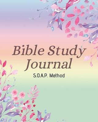 Book cover for SOAP Bible Study Journal-Easy & Simple Guide to Scripture Journaling-Bible Study Workbook 100 pages Book 4