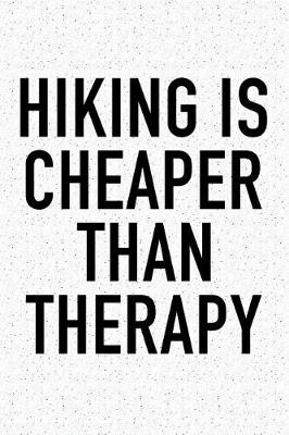 Book cover for Hiking Is Cheaper Than Therapy