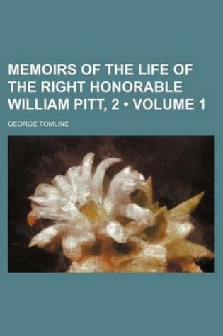 Cover of Memoirs of the Life of the Right Honorable William Pitt, 2 (Volume 1)