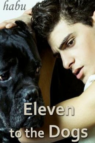 Cover of Eleven to the Dogs