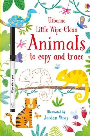 Cover of Little Wipe-Clean Animals to Copy and Trace