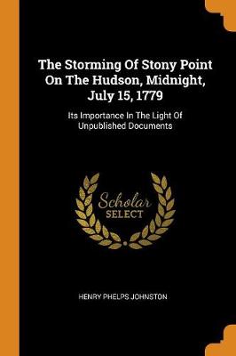 Book cover for The Storming of Stony Point on the Hudson, Midnight, July 15, 1779