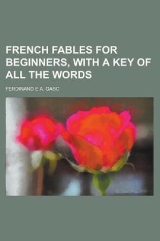 Cover of French Fables for Beginners, with a Key of All the Words