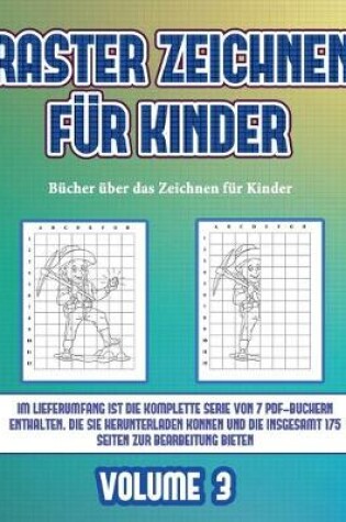 Cover of Bücher über das Zeichnen für Kinder (Raster zeichnen für Kinder - Volume 3)