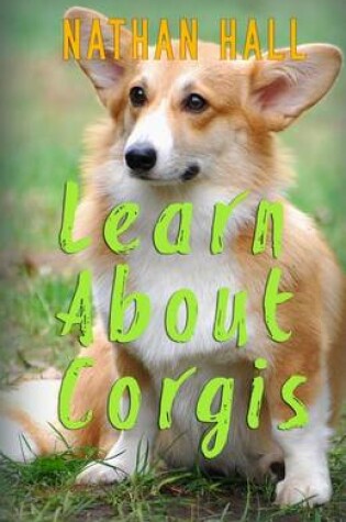 Cover of Learn About Corgis
