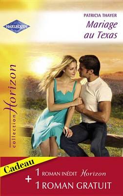 Book cover for Mariage Au Texas - Un Voisin Irresistible (Harlequin Horizon)