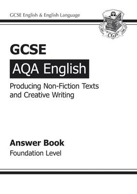 Book cover for GCSE AQA Producing Non-Fiction Texts and Creative Writing Answers - Foundation (A*-G course)