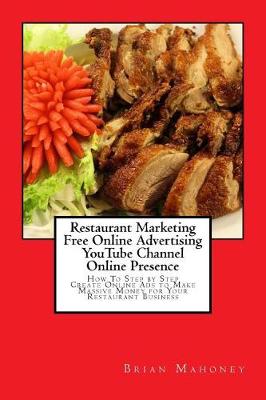 Book cover for Restaurant Marketing Free Online Advertising Youtube Channel Online Presence