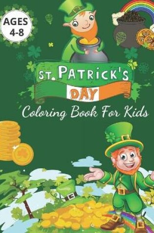 Cover of St. Patrick's Day Coloring Book For Kids Ages 4-8