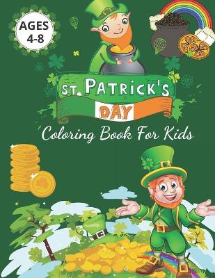 Book cover for St. Patrick's Day Coloring Book For Kids Ages 4-8