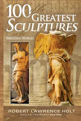 Book cover for 100 of the Greatest Sculptures in the Western World