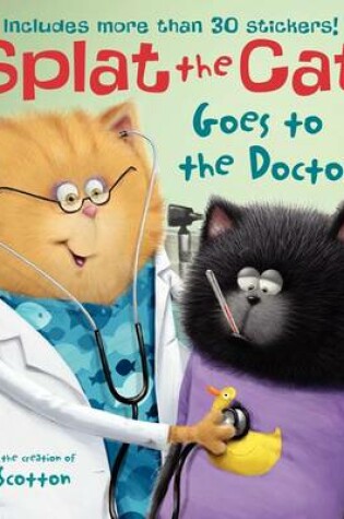 Cover of Splat the Cat Goes to the Doctor