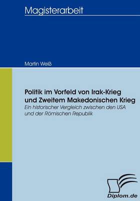 Book cover for Politik im Vorfeld von Irak-Krieg und Zweitem Makedonischen Krieg