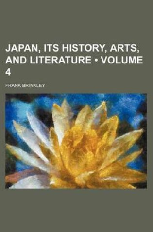 Cover of Japan, Its History, Arts, and Literature (Volume 4)